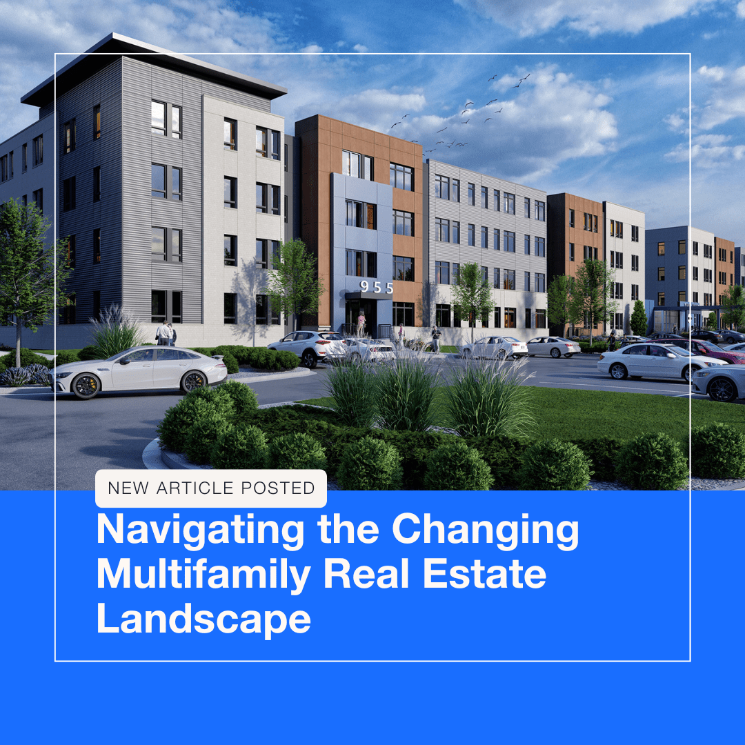 Navigating the Changing Multifamily Real Estate Landscape