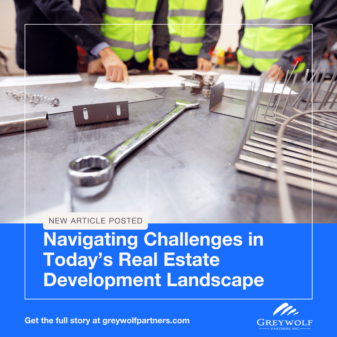Navigating Challenges in Today's Real Estate Development Landscape